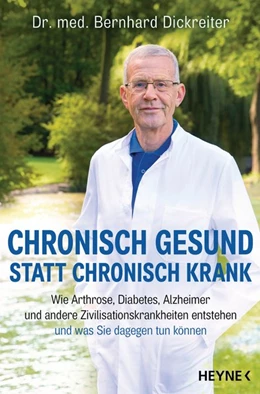 Abbildung von Dickreiter | Chronisch gesund statt chronisch krank | 1. Auflage | 2019 | beck-shop.de