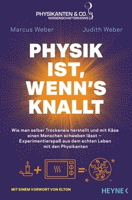 Abbildung von Weber | Physik ist, wenn's knallt | 1. Auflage | 2019 | beck-shop.de