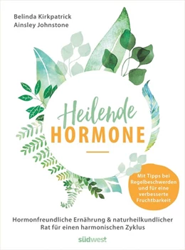 Abbildung von Kirkpatrick / Johnstone | Heilende Hormone | 1. Auflage | 2019 | beck-shop.de