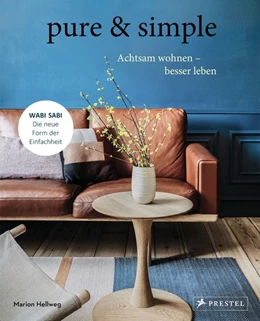 Abbildung von Hellweg | pure & simple: Achtsam wohnen - besser leben | 1. Auflage | 2019 | beck-shop.de