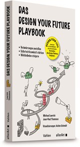 Abbildung von Lewrick / Thommen | Das Design your Future Playbook - Veränderungen anstossen, Selbstwirksamkeit stärken, Wohlbefinden steigern | 2019 | beck-shop.de