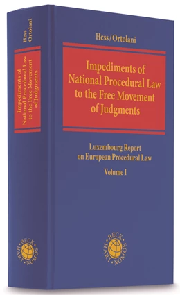Abbildung von Hess / Ortolani | Luxembourg Report on European Procedural Law, Volume I: Impediments of National Procedural Law to the Free Movement of Judgments | 1. Auflage | 2019 | beck-shop.de