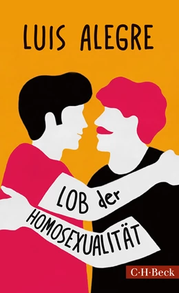 Abbildung von Alegre, Luis | Lob der Homosexualität | 1. Auflage | 2019 | 6346 | beck-shop.de