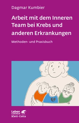 Abbildung von Kumbier | Arbeit mit dem Inneren Team bei Krebs und anderen Erkrankungen | 1. Auflage | 2019 | beck-shop.de