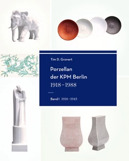 Abbildung von Gronert | Porzellan der KPM Berlin 1918-1988 | 1. Auflage | 2020 | beck-shop.de