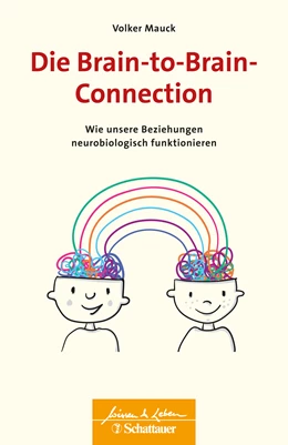 Abbildung von Mauck | Die Brain-to-Brain-Connection (Wissen & Leben) | 1. Auflage | 2019 | beck-shop.de
