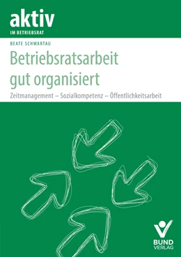 Abbildung von Schwartau | Betriebsratsarbeit gut organisiert | 1. Auflage | 2019 | beck-shop.de
