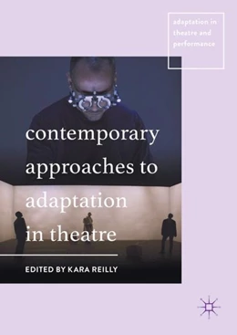 Abbildung von Reilly | Contemporary Approaches to Adaptation in Theatre | 1. Auflage | 2017 | beck-shop.de