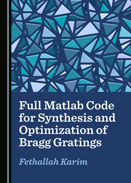 Abbildung von Karim | Full Matlab Code for Synthesis and Optimization of Bragg Gratings | 1. Auflage | 2019 | beck-shop.de
