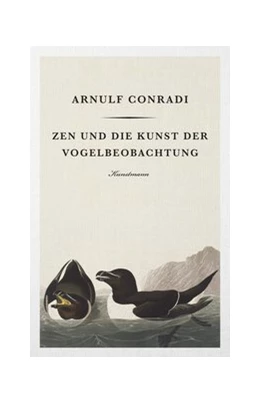Abbildung von Conradi | Zen und die Kunst der Vogelbeobachtung | 1. Auflage | 2019 | beck-shop.de