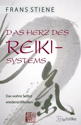 Abbildung von Stiene | Das Herz des Reiki-Systems | 1. Auflage | 2019 | beck-shop.de