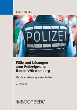 Abbildung von Beck / Ryter | Fälle und Lösungen zum Polizeigesetz Baden-Württemberg | 2. Auflage | 2018 | beck-shop.de