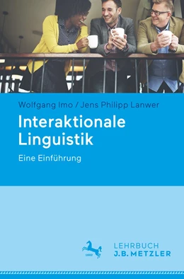 Abbildung von Imo / Lanwer | Interaktionale Linguistik | 1. Auflage | 2019 | beck-shop.de