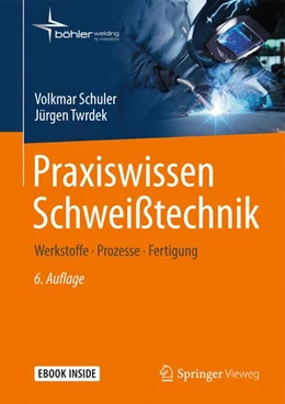 Abbildung von Schuler / Twrdek | Praxiswissen Schweißtechnik | 6. Auflage | 2019 | beck-shop.de