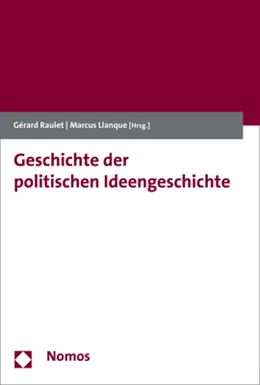 Abbildung von Raulet / Llanque | Geschichte der politischen Ideengeschichte | 1. Auflage | 2018 | beck-shop.de