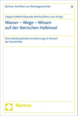 Abbildung von Czeguhn / Möller | Wasser - Wege - Wissen auf der iberischen Halbinsel | 1. Auflage | 2018 | beck-shop.de