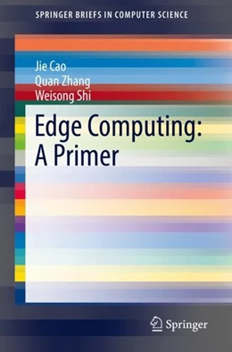 Abbildung von Cao / Zhang | Edge Computing: A Primer | 1. Auflage | 2018 | beck-shop.de