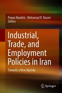 Abbildung von Alaedini / Razavi | Industrial, Trade, and Employment Policies in Iran | 1. Auflage | 2018 | beck-shop.de