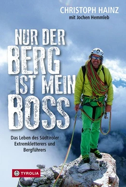 Abbildung von Hainz / Hemmleb | Nur der Berg ist mein Boss | 1. Auflage | 2019 | beck-shop.de