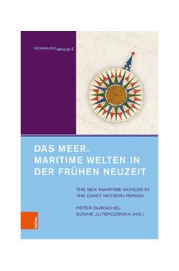 Abbildung von Burschel / Juterczenka | Das Meer. Maritime Welten in der Frühen Neuzeit | 1. Auflage | 2021 | beck-shop.de