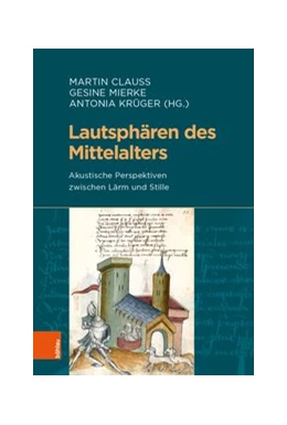 Abbildung von Clauss / Mierke | Lautsphären des Mittelalters | 1. Auflage | 2019 | beck-shop.de