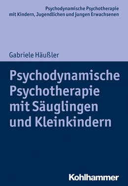 Abbildung von Häußler | Psychodynamische Psychotherapie mit Säuglingen und Kleinkindern | 1. Auflage | 2020 | beck-shop.de