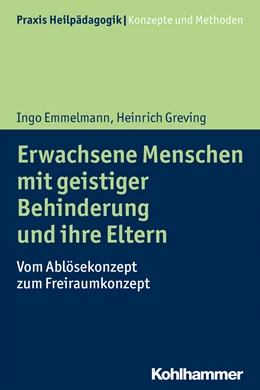 Abbildung von Emmelmann / Greving | Erwachsene Menschen mit geistiger Behinderung und ihre Eltern | 1. Auflage | 2019 | beck-shop.de
