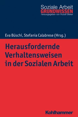Abbildung von Büschi / Calabrese | Herausfordernde Verhaltensweisen in der Sozialen Arbeit | 1. Auflage | 2019 | beck-shop.de