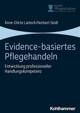 Abbildung von Latteck / Seidl | Evidence-basiertes Pflegehandeln | 1. Auflage | 2022 | beck-shop.de