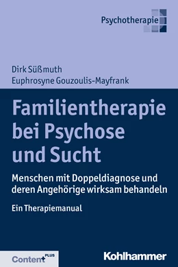 Abbildung von Süßmuth / Gouzoulis-Mayfrank | Familientherapie bei Psychose und Sucht | 1. Auflage | 2019 | beck-shop.de