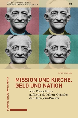 Abbildung von Neuhold | Mission und Kirche, Geld und Nation | 1. Auflage | 2018 | beck-shop.de