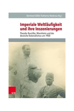 Abbildung von Gißibl / Niederau | Imperiale Weltläufigkeit und ihre Inszenierungen | 1. Auflage | 2021 | beck-shop.de