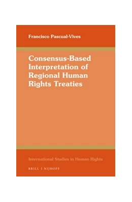 Abbildung von Pascual-Vives | Consensus-Based Interpretation of Regional Human Rights Treaties | 1. Auflage | 2019 | 129 | beck-shop.de