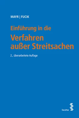 Abbildung von Mayr / Fucik | Einführung in die Verfahren außer Streitsachen | 2. Auflage | 2019 | beck-shop.de