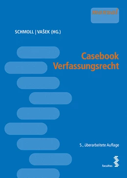 Abbildung von Schmoll / Vašek | Casebook Verfassungsrecht | 5. Auflage | 2021 | beck-shop.de