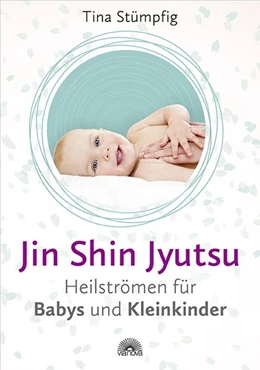Abbildung von Stümpfig | Jin Shin Jyutsu - Heilströmen für Babys und Kleinkinder | 1. Auflage | 2019 | beck-shop.de