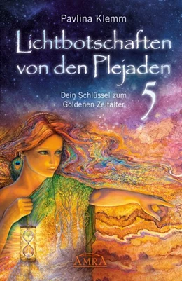 Abbildung von Klemm | Lichtbotschaften von den Plejaden Band 5 | 1. Auflage | 2019 | beck-shop.de