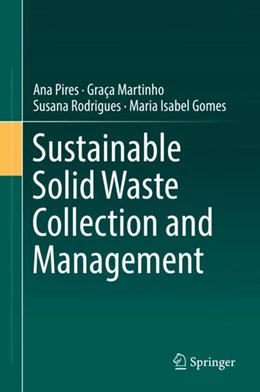 Abbildung von Pires / Martinho | Sustainable Solid Waste Collection and Management | 1. Auflage | 2018 | beck-shop.de