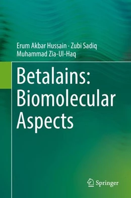 Abbildung von Akbar Hussain / Sadiq | Betalains: Biomolecular Aspects | 1. Auflage | 2018 | beck-shop.de