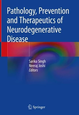 Abbildung von Singh / Joshi | Pathology, Prevention and Therapeutics of Neurodegenerative Disease | 1. Auflage | 2018 | beck-shop.de