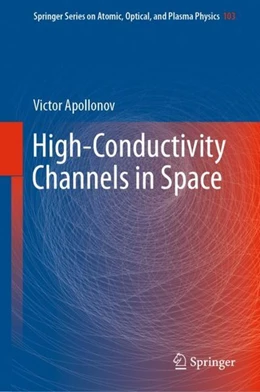 Abbildung von Apollonov | High-Conductivity Channels in Space | 1. Auflage | 2018 | beck-shop.de