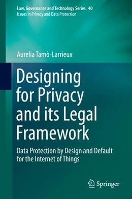 Abbildung von Tamò-Larrieux | Designing for Privacy and its Legal Framework | 1. Auflage | 2018 | beck-shop.de