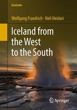 Abbildung von Fraedrich / Heidari | Iceland from the West to the South | 1. Auflage | 2018 | beck-shop.de