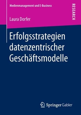Abbildung von Dorfer | Erfolgsstrategien datenzentrischer Geschäftsmodelle | 1. Auflage | 2018 | beck-shop.de