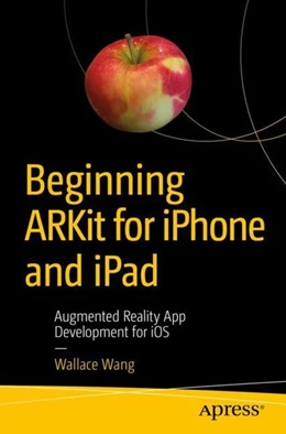 Abbildung von Wang | Beginning ARKit for iPhone and iPad | 1. Auflage | 2018 | beck-shop.de