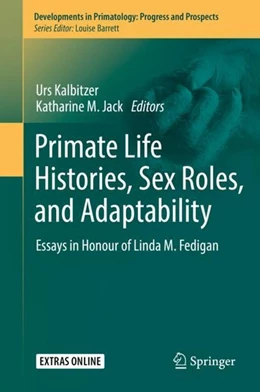 Abbildung von Kalbitzer / Jack | Primate Life Histories, Sex Roles, and Adaptability | 1. Auflage | 2018 | beck-shop.de