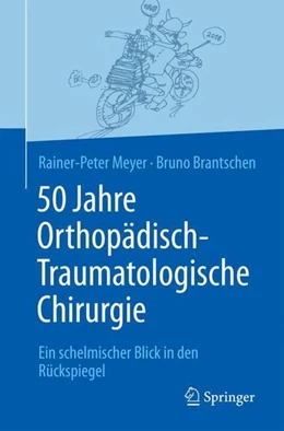 Abbildung von Meyer / Brantschen | 50 Jahre Orthopädisch-Traumatologische Chirurgie | 1. Auflage | 2018 | beck-shop.de
