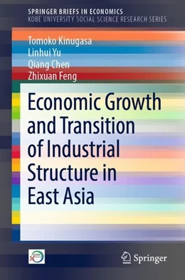 Abbildung von Kinugasa / Yu | Economic Growth and Transition of Industrial Structure in East Asia | 1. Auflage | 2018 | beck-shop.de