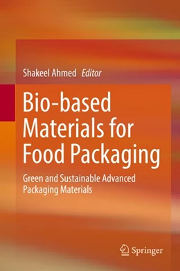 Abbildung von Ahmed | Bio-based Materials for Food Packaging | 1. Auflage | 2018 | beck-shop.de