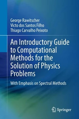 Abbildung von Rawitscher / Dos Santos Filho | An Introductory Guide to Computational Methods for the Solution of Physics Problems | 1. Auflage | 2018 | beck-shop.de
